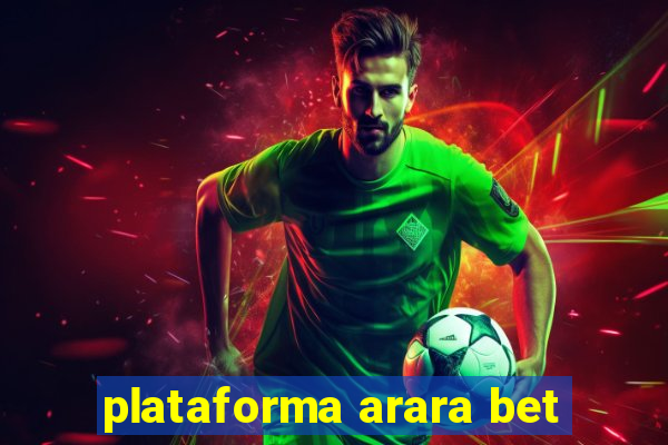 plataforma arara bet